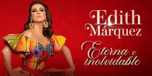 EDITH MARQUEZ ETERNA E INOLVIDABLE