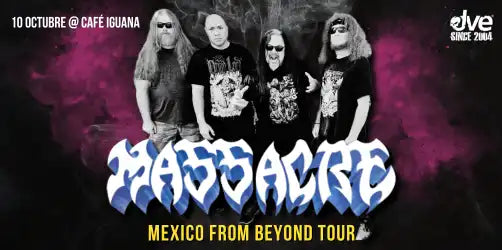 MASSACRE - MÉXICO FROM BEYOND TOUR