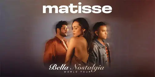 MATISSE TOUR 2025 - BELLA NOSTALGIA
